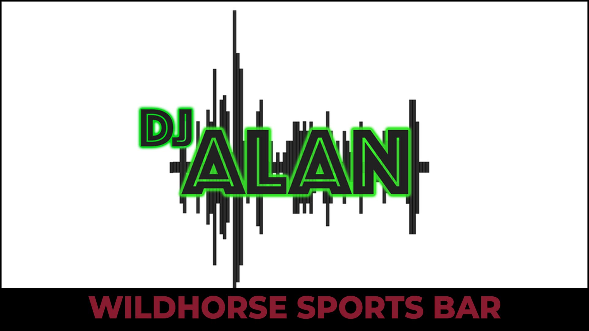 DJ ALAN PLAYING AT WILDHORSE SPORTS BAR