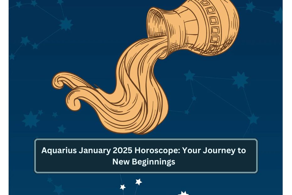 Aquarius January 2025 Horoscope