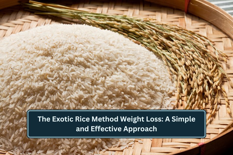 Exotic Rice Method Weight Loss