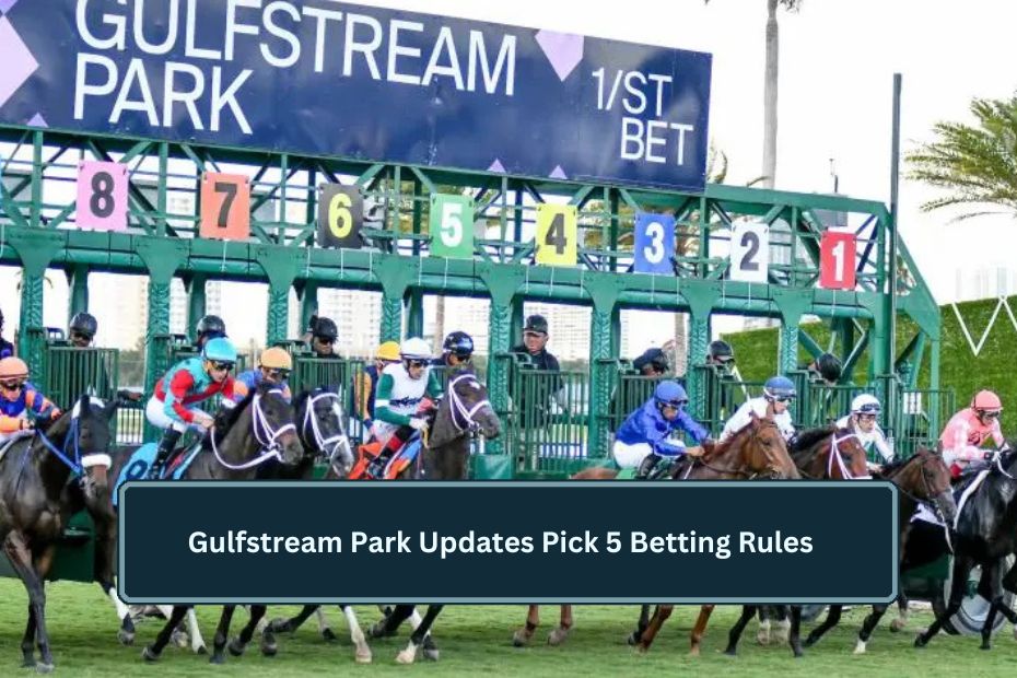 Gulfstream Park Updates Pick 5 Betting Rules