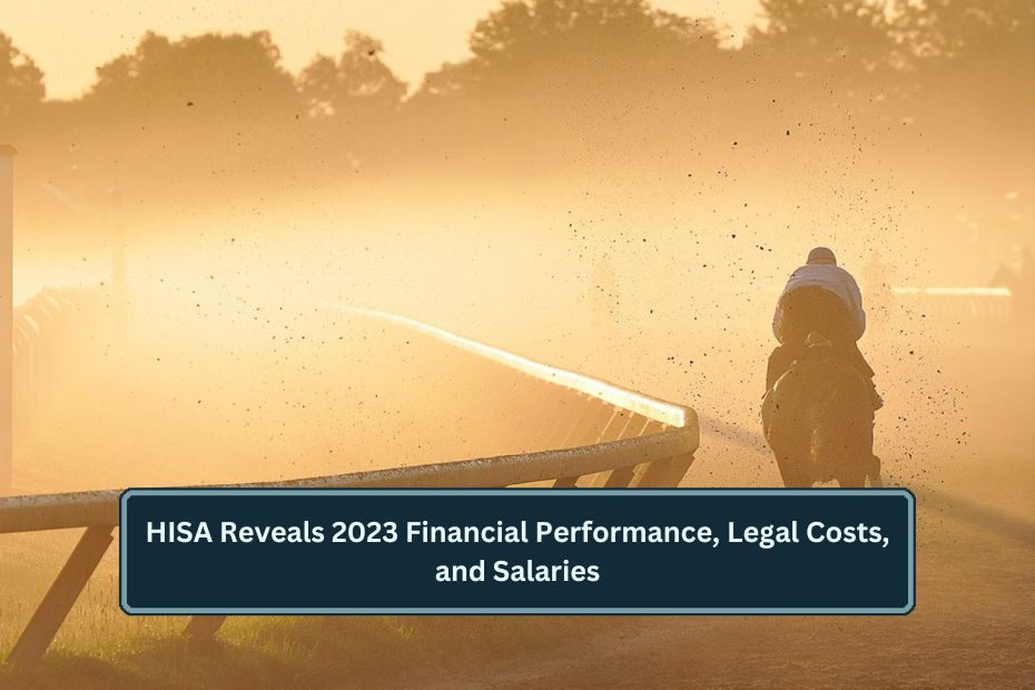 HISA Reveals 2023 Financial Performance, Legal Costs, and Salaries