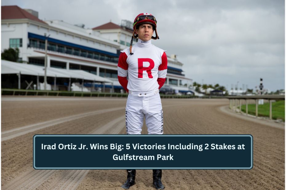 Irad Ortiz Jr. Wins Big: 5 Victories Including 2 Stakes at Gulfstream Park