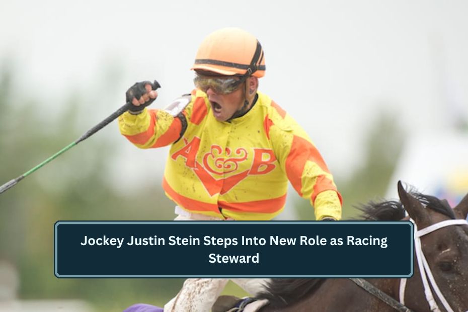 Jockey Justin Stein Steps Into New Role as Racing Steward