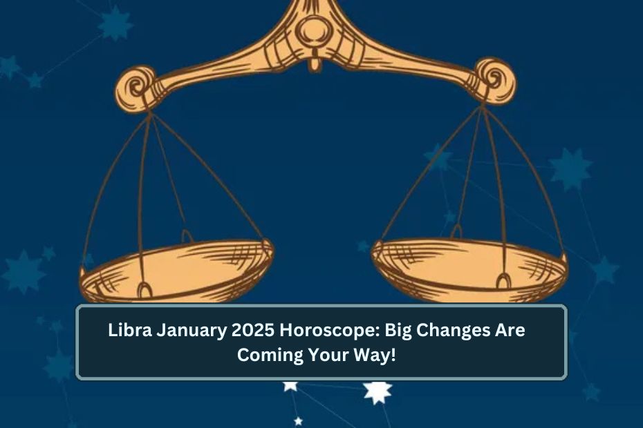 Libra January 2025 Horoscope