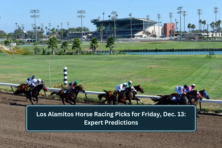 Los Alamitos Horse Racing Picks for Friday, Dec. 13: Expert Predictions