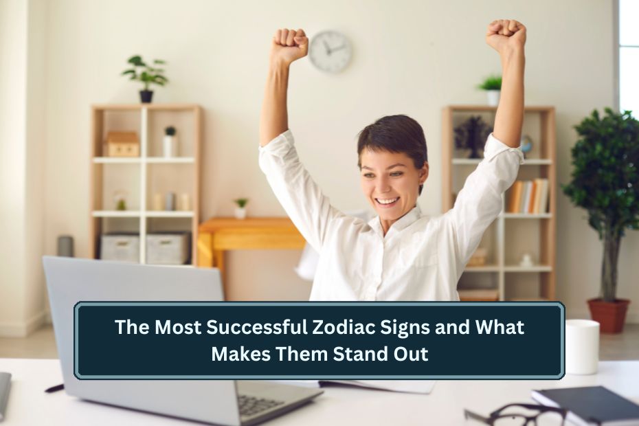 Most Successful Zodiac Signs