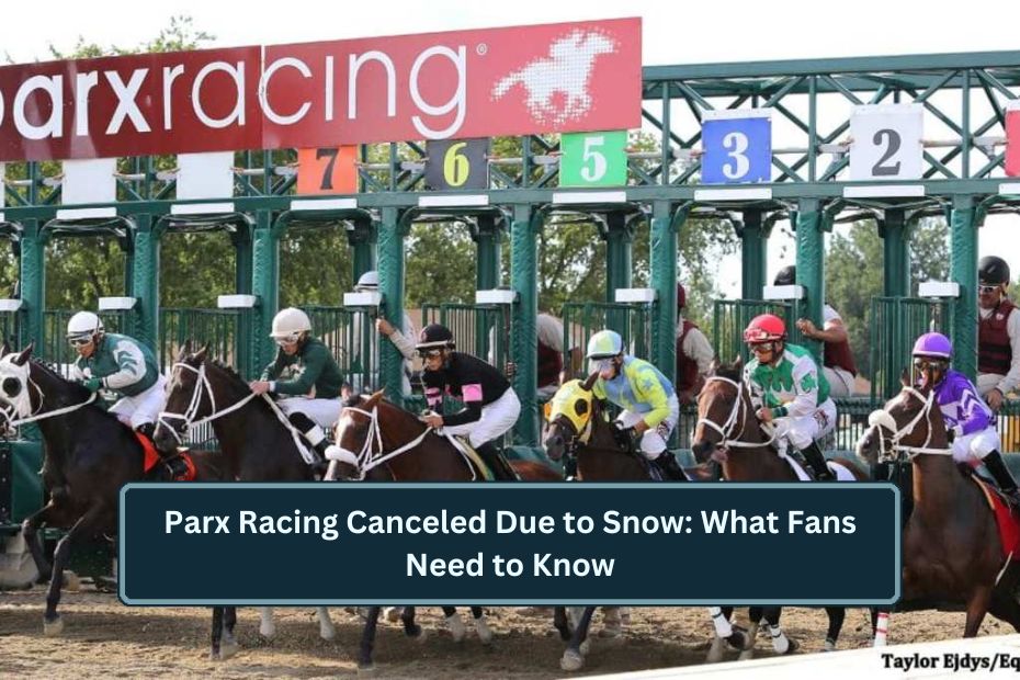 Parx Racing Canceled Due to Snow: What Fans Need to Know