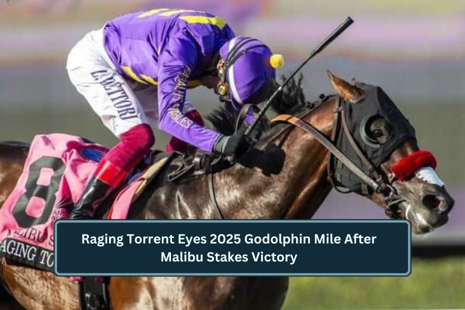 Raging Torrent Eyes 2025 Godolphin Mile After Malibu Stakes Victory