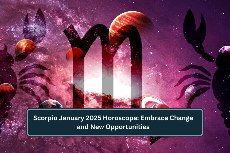 Scorpio January 2025 Horoscope