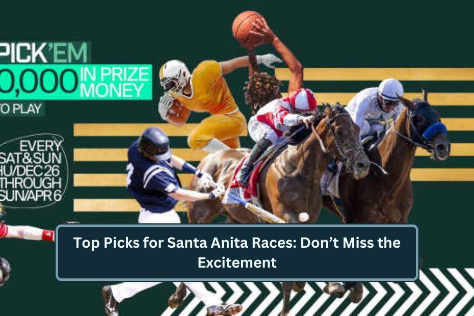 Top Picks for Santa Anita Races: Don’t Miss the Excitement