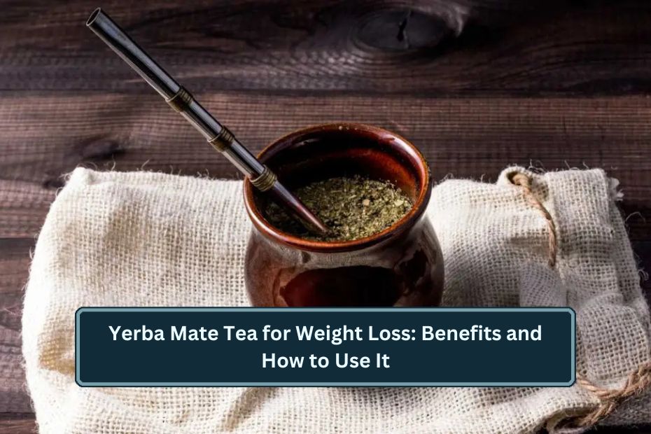 Yerba Mate Tea for Weight Loss