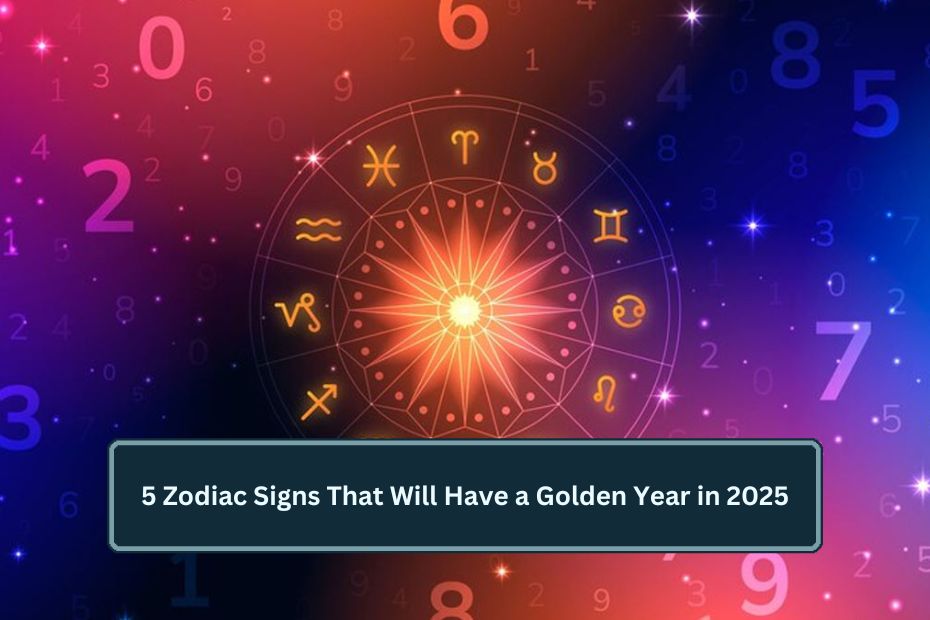 5 Zodiac Signs That Will Have a Golden Year in 2025