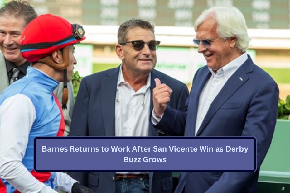 Barnes Returns to Work After San Vicente Win as Derby Buzz Grows