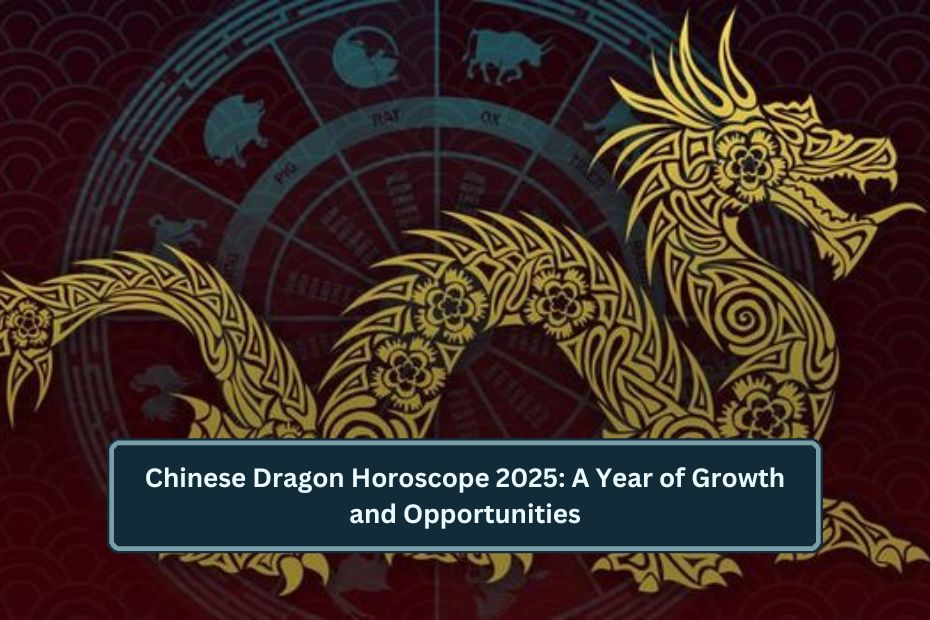 Dragon Horoscope 2025