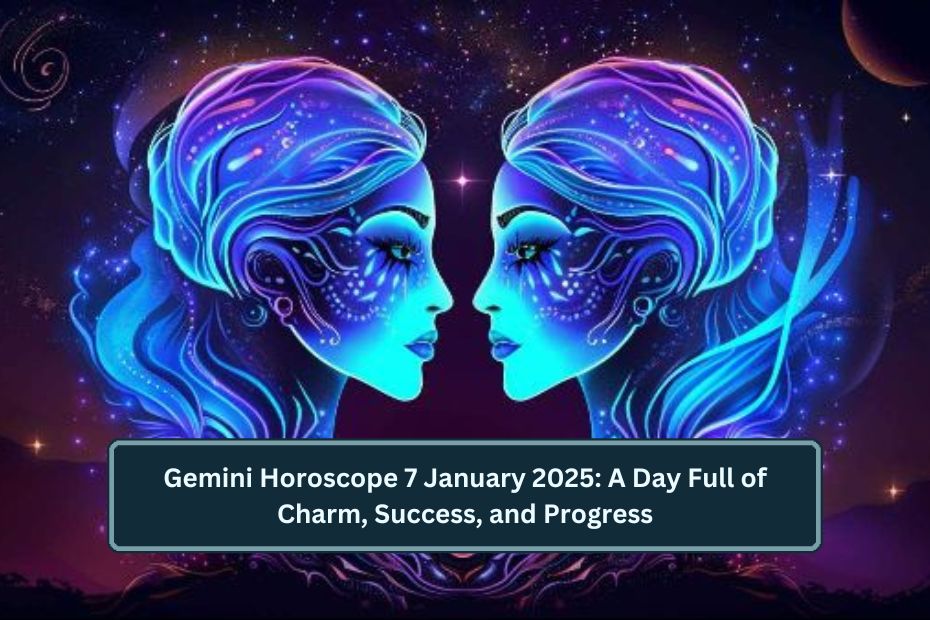 Gemini Horoscope 7 January 2025