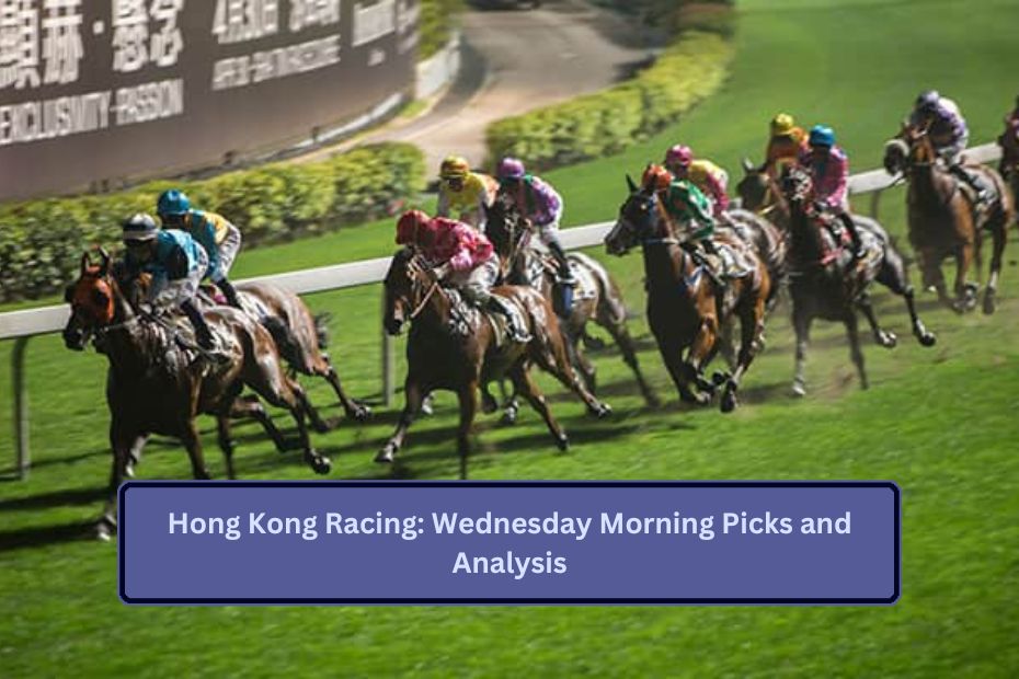 Hong Kong Racing: Wednesday Morning Picks and Analysis