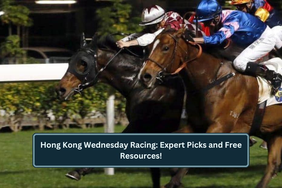 Hong Kong Wednesday Racing: Expert Picks and Free Resources!