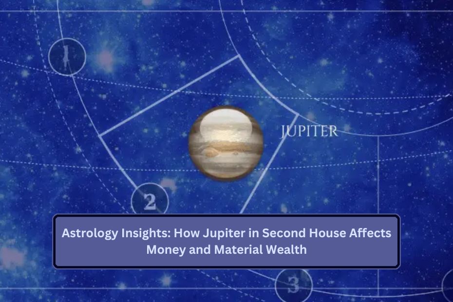 Jupiter in Second House