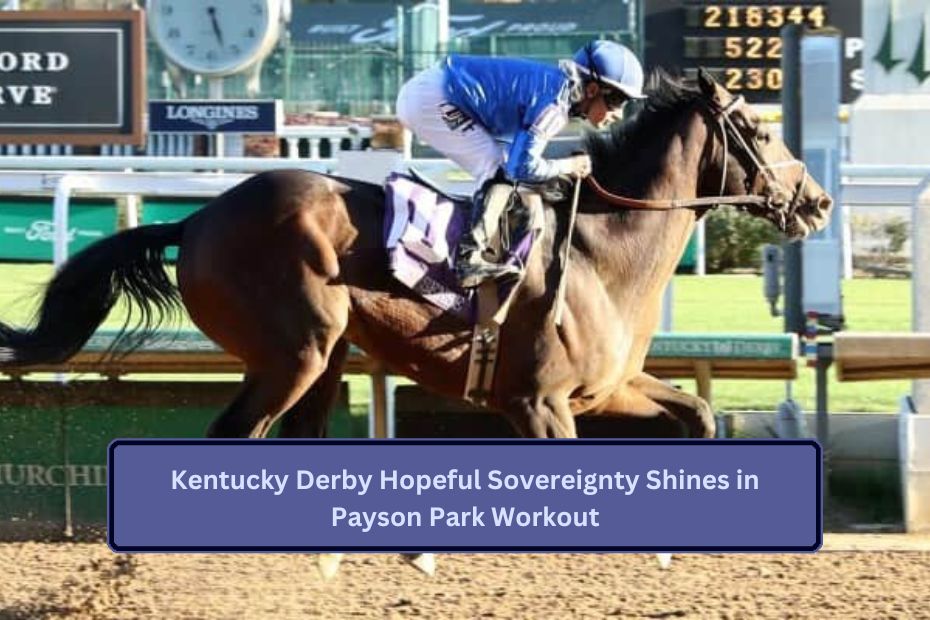 Kentucky Derby Hopeful Sovereignty Shines in Payson Park Workout