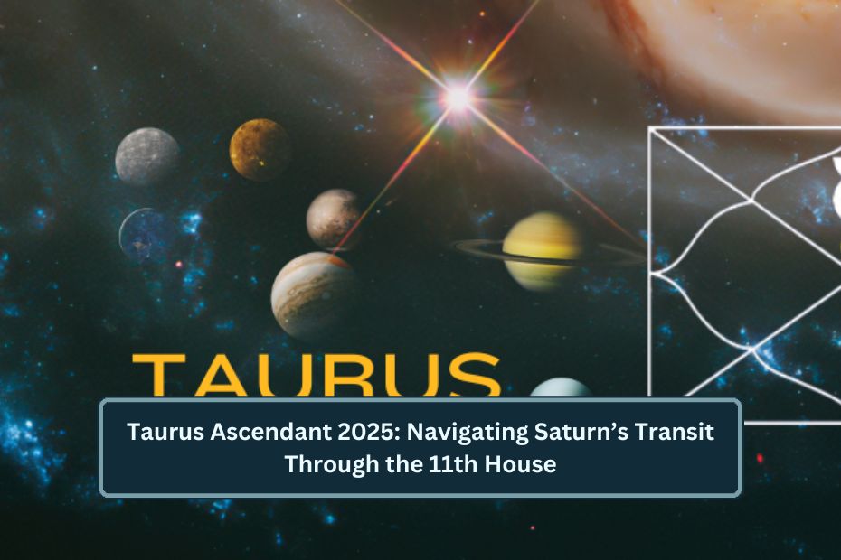 Taurus Ascendant 2025