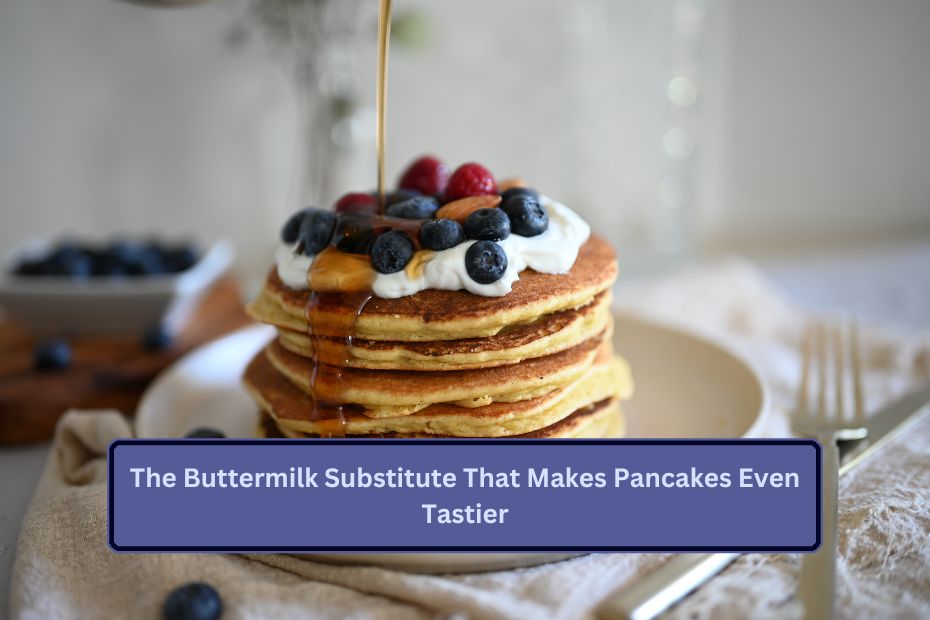 The Buttermilk Substitute That Makes Pancakes Even Tastier