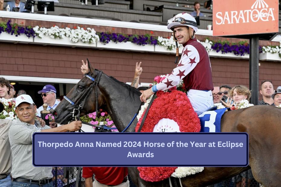 Thorpedo Anna Named 2024 Horse of the Year at Eclipse Awards