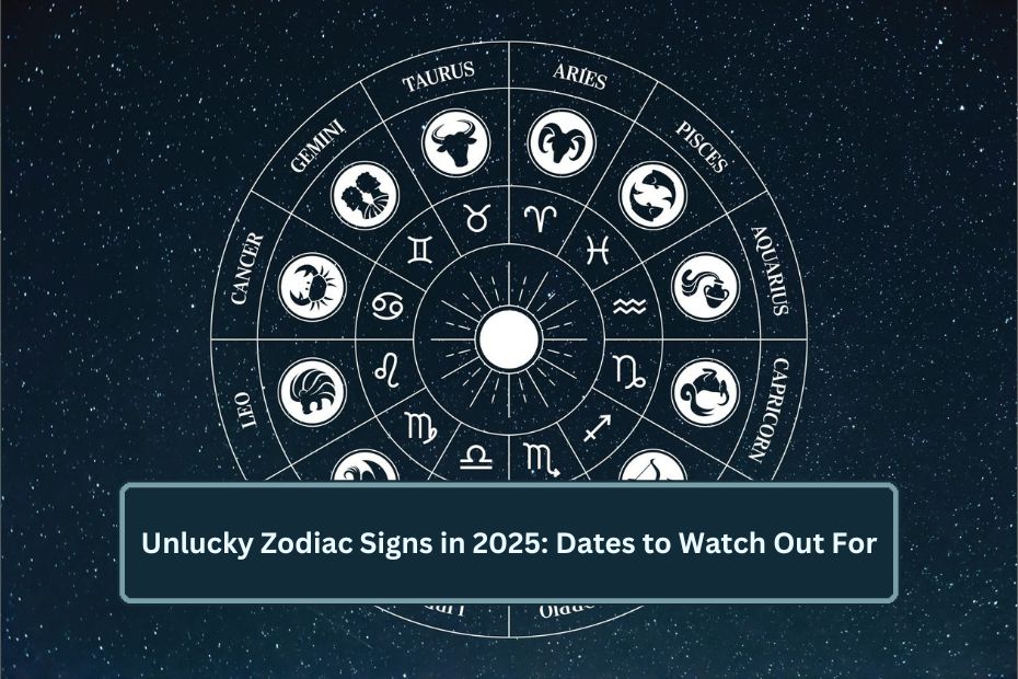 Unlucky Zodiac Signs in 2025