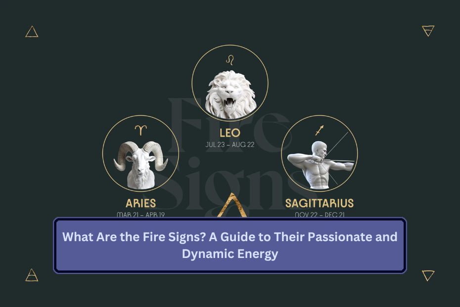 What Are the Fire Signs