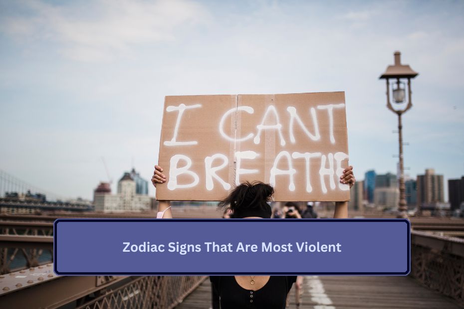 Zodiac Signs That Are Most Violent