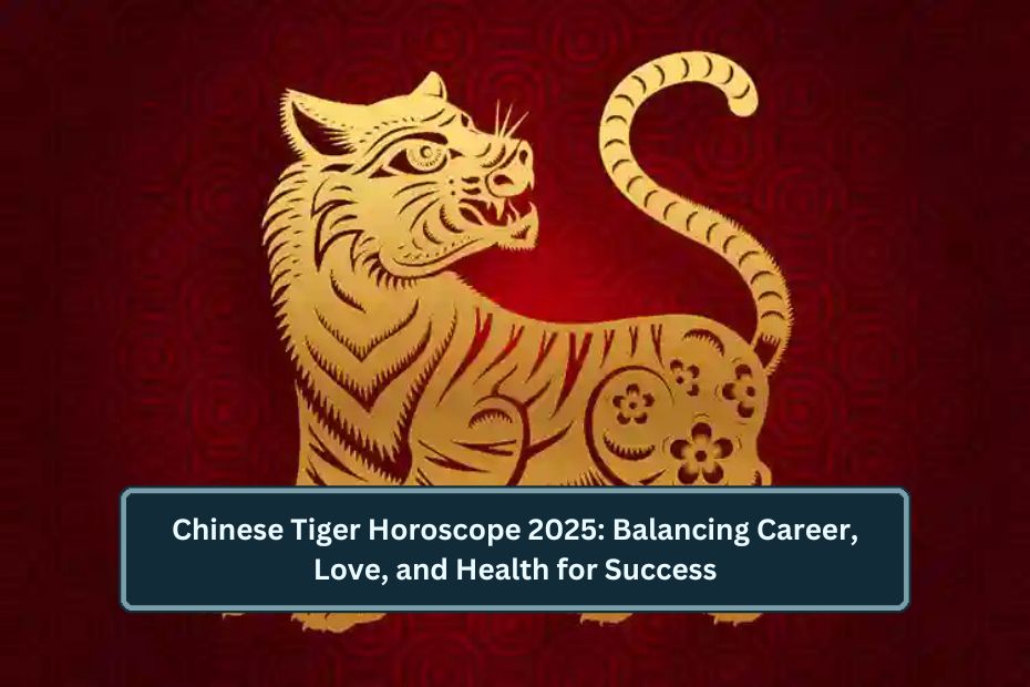 tiger Horoscope 2025