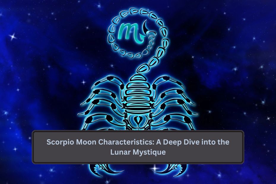 Scorpio Moon Characteristics